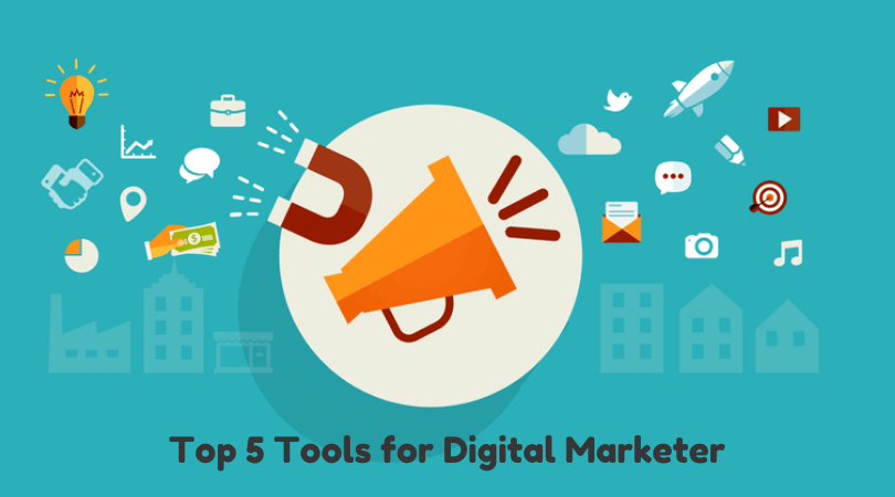 Top 5 Tools for Digital Marketer